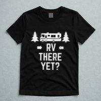 Funny Camping RV There Yet Class A Motorhome T-Shirt