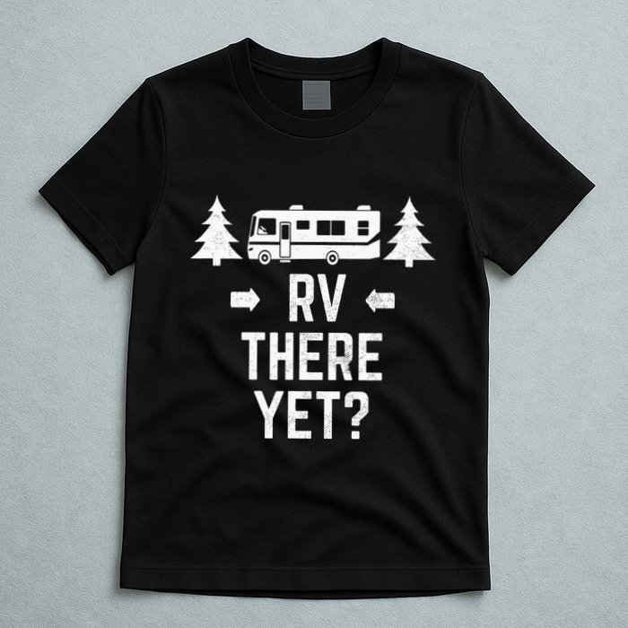 Funny Camping RV There Yet Class A Motorhome T-Shirt