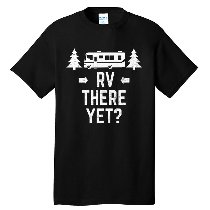 Funny Camping RV There Yet Class A Motorhome Tall T-Shirt