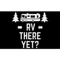 Funny Camping RV There Yet Class A Motorhome Bumper Sticker