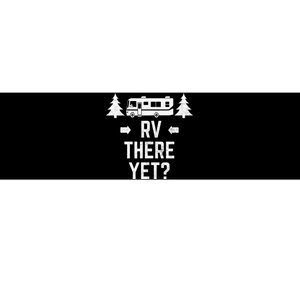 Funny Camping RV There Yet Class A Motorhome Bumper Sticker