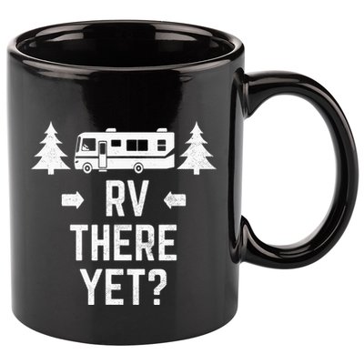 Funny Camping RV There Yet Class A Motorhome 11oz C Handle Ceramic Mug
