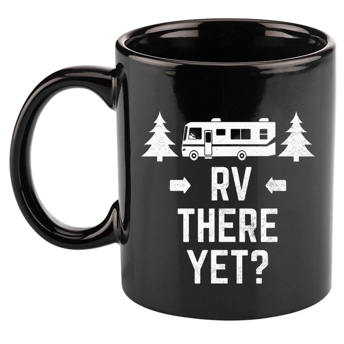 Funny Camping RV There Yet Class A Motorhome 11oz C Handle Ceramic Mug