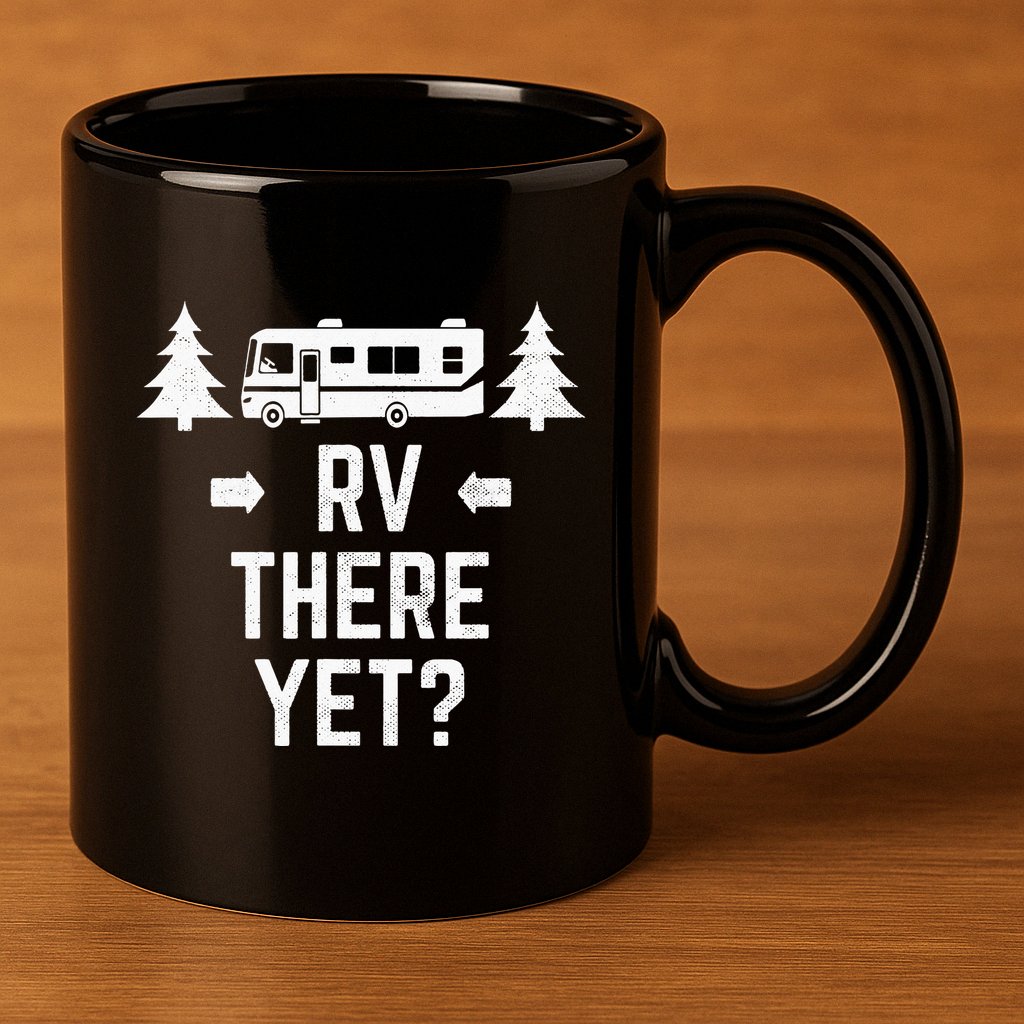Funny Camping RV There Yet Class A Motorhome 11oz C Handle Ceramic Mug