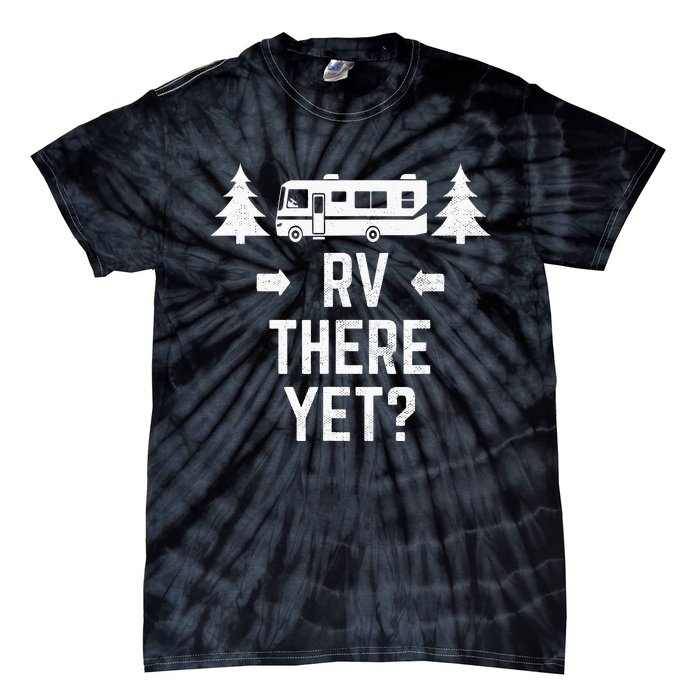 Funny Camping RV There Yet Class A Motorhome Tie-Dye T-Shirt