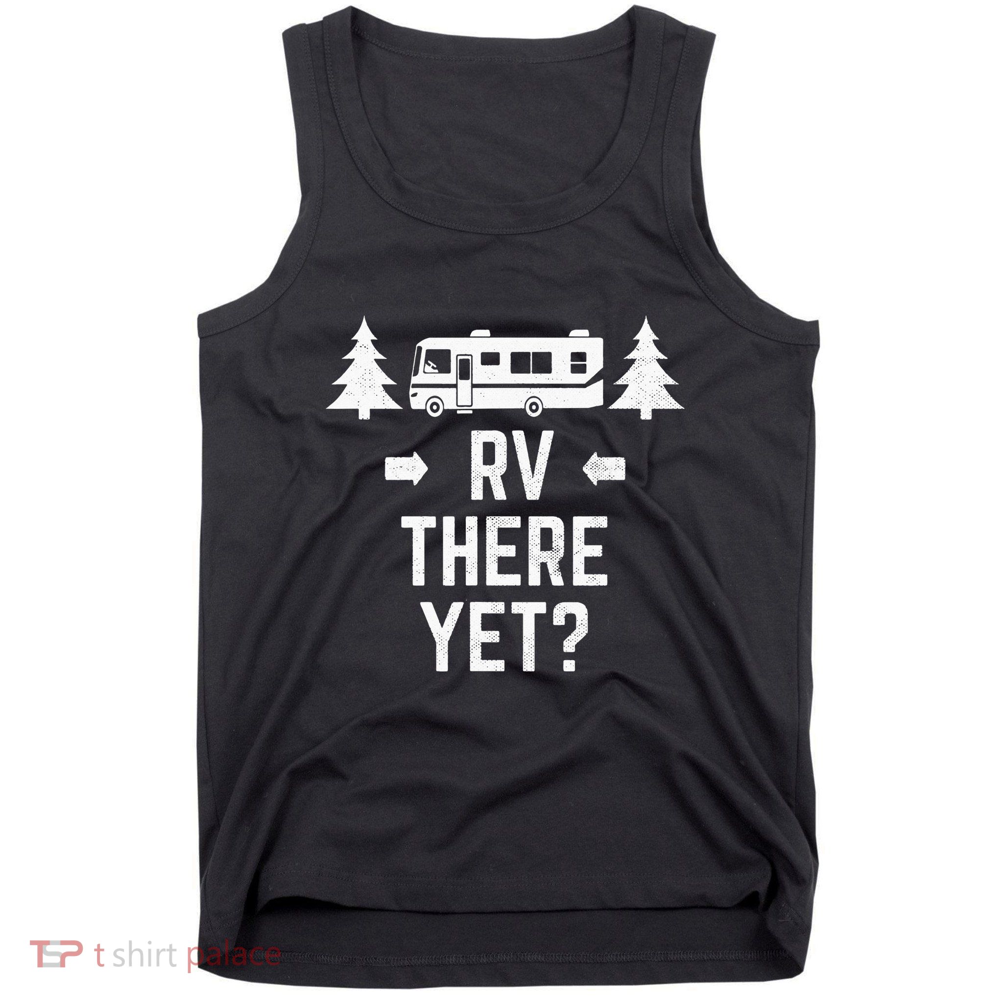 Funny Camping RV There Yet Class A Motorhome Tank Top