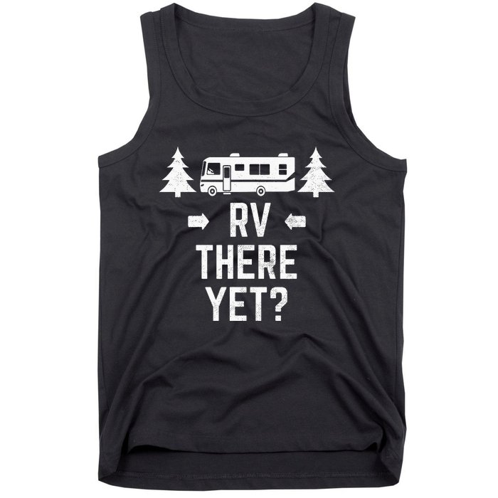 Funny Camping RV There Yet Class A Motorhome Tank Top