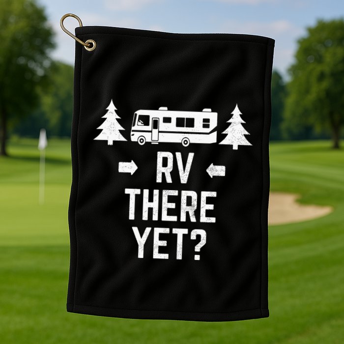 Funny Camping RV There Yet Class A Motorhome Golf Towel