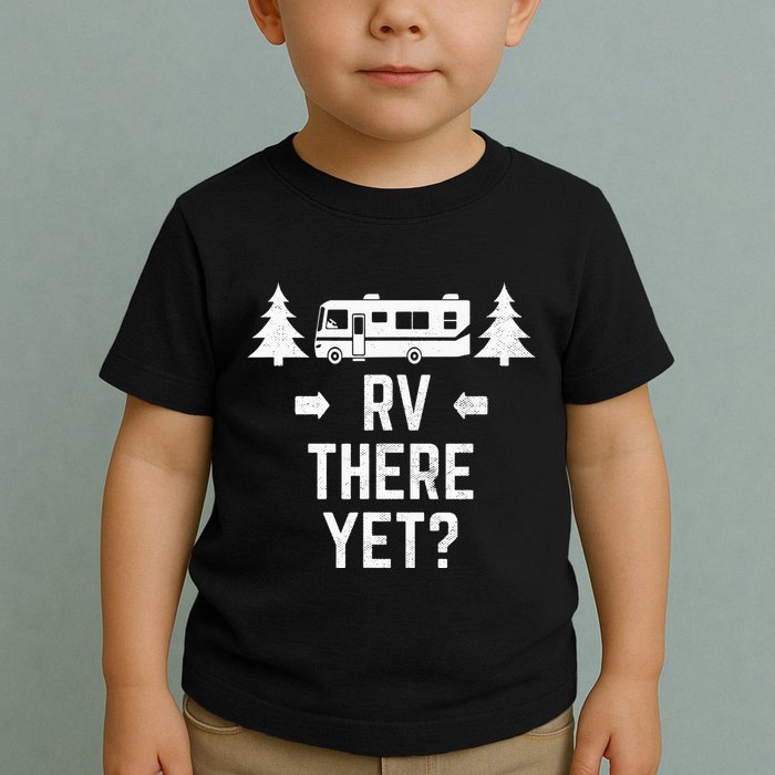 Funny Camping RV There Yet Class A Motorhome Toddler T-Shirt