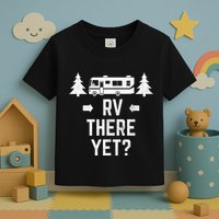 Funny Camping RV There Yet Class A Motorhome Toddler T-Shirt