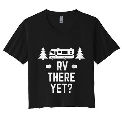 Funny Camping RV There Yet Class A Motorhome Crop Top