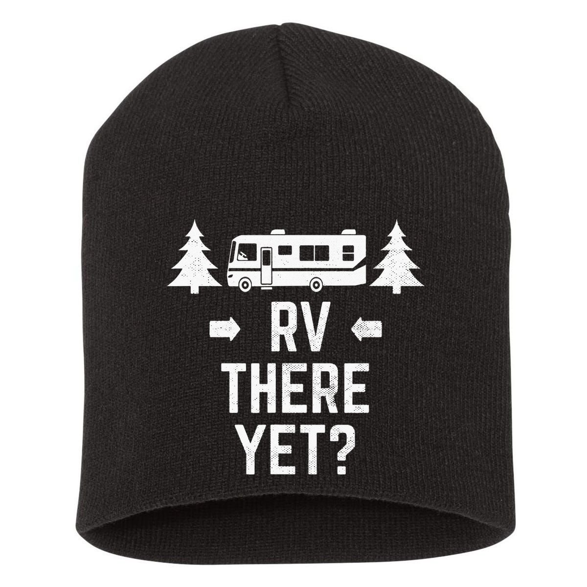 Funny Camping RV There Yet Class A Motorhome Short Acrylic Beanie
