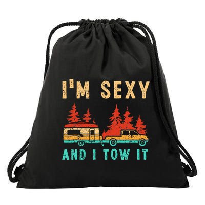 Funny Camping Rv Im Sexy And I Tow It Rv Camper Drawstring Bag