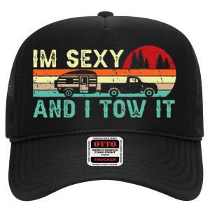 Funny Camping Rv Im Sexy And I Tow It Rv Camper High Crown Mesh Back Trucker Hat