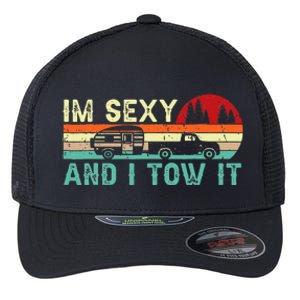 Funny Camping Rv Im Sexy And I Tow It Rv Camper Flexfit Unipanel Trucker Cap