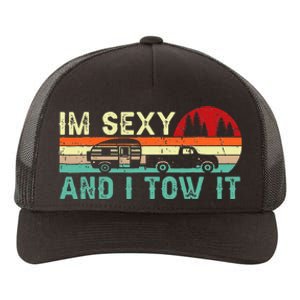 Funny Camping Rv Im Sexy And I Tow It Rv Camper Yupoong Adult 5-Panel Trucker Hat