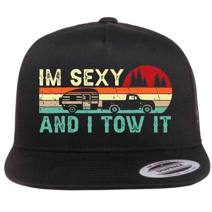 Funny Camping Rv Im Sexy And I Tow It Rv Camper Flat Bill Trucker Hat