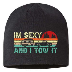 Funny Camping Rv Im Sexy And I Tow It Rv Camper Sustainable Beanie