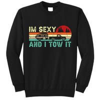 Funny Camping Rv Im Sexy And I Tow It Rv Camper Tall Sweatshirt