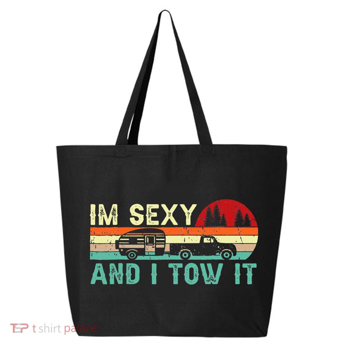 Funny Camping Rv Im Sexy And I Tow It Rv Camper 25L Jumbo Tote