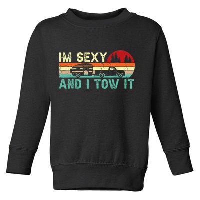 Funny Camping Rv Im Sexy And I Tow It Rv Camper Toddler Sweatshirt