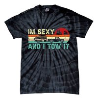 Funny Camping Rv Im Sexy And I Tow It Rv Camper Tie-Dye T-Shirt