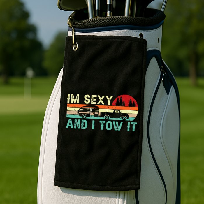 Funny Camping Rv Im Sexy And I Tow It Rv Camper Golf Towel