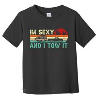 Funny Camping Rv Im Sexy And I Tow It Rv Camper Toddler T-Shirt