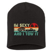 Funny Camping Rv Im Sexy And I Tow It Rv Camper Short Acrylic Beanie