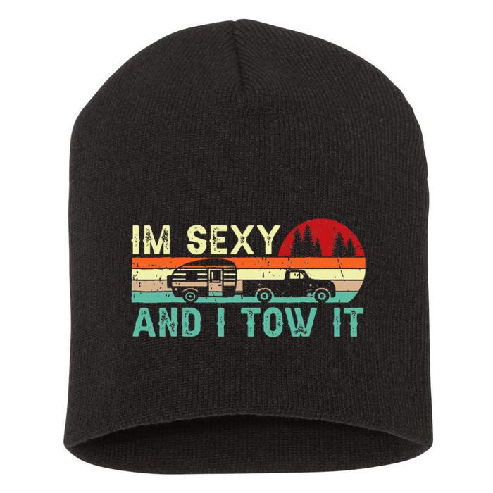 Funny Camping Rv Im Sexy And I Tow It Rv Camper Short Acrylic Beanie