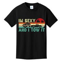 Funny Camping Rv Im Sexy And I Tow It Rv Camper Kids T-Shirt