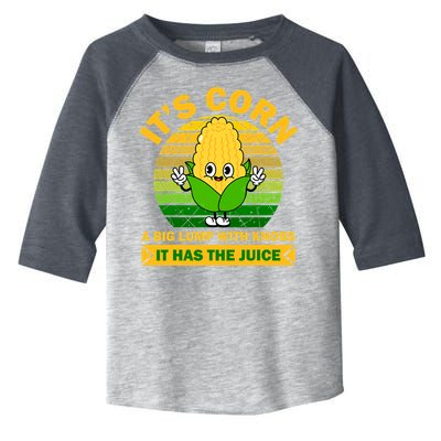 Funny Corn Retro Vintage It Has The Juice It’s Corn Toddler Fine Jersey T-Shirt