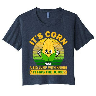 Funny Corn Retro Vintage It Has The Juice It’s Corn Crop Top