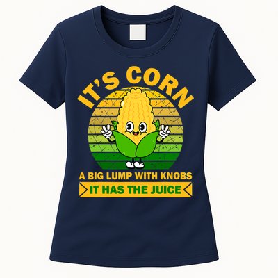 Funny Corn Retro Vintage It Has The Juice It’s Corn Womens T-Shirt