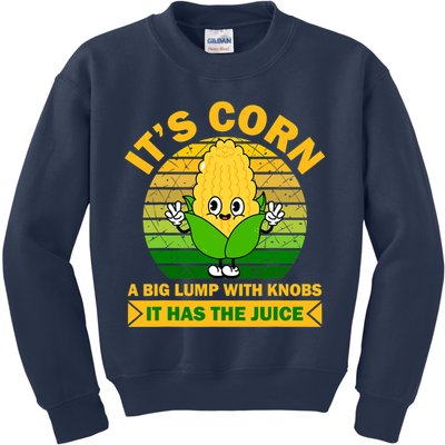 Funny Corn Retro Vintage It Has The Juice It’s Corn Kids Sweatshirt
