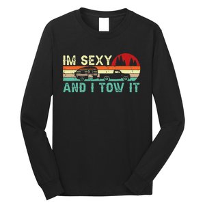 Funny Camping RV Im Sexy And I Tow It RV Camper Long Sleeve Shirt