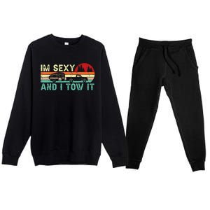 Funny Camping RV Im Sexy And I Tow It RV Camper Premium Crewneck Sweatsuit Set