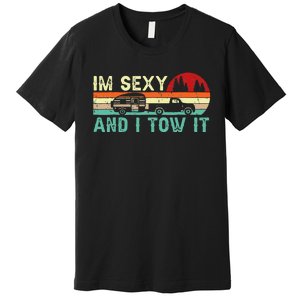 Funny Camping RV Im Sexy And I Tow It RV Camper Premium T-Shirt