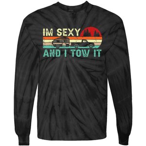 Funny Camping RV Im Sexy And I Tow It RV Camper Tie-Dye Long Sleeve Shirt