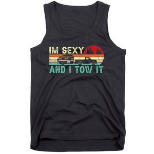 Funny Camping RV Im Sexy And I Tow It RV Camper Tank Top