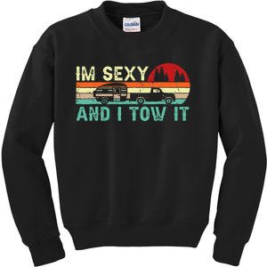 Funny Camping RV Im Sexy And I Tow It RV Camper Kids Sweatshirt