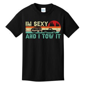 Funny Camping RV Im Sexy And I Tow It RV Camper Kids T-Shirt