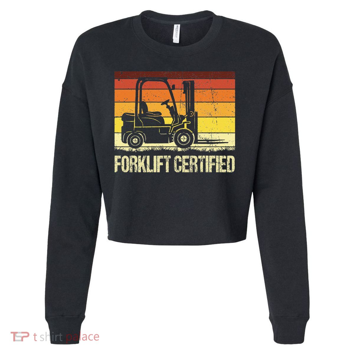 Forklift Certified Retro Forklift Operator Forklift Driver Cropped Pullover Crew