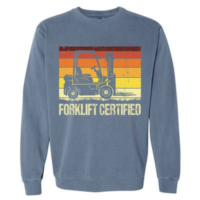 Forklift Certified Retro Forklift Operator Forklift Driver Garment-Dyed Sweatshirt