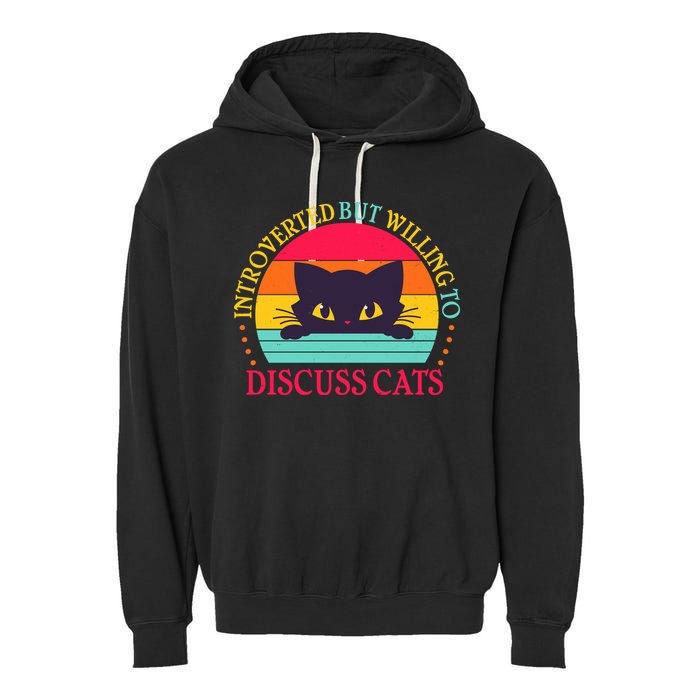 Funny Cute Retro Introverted But Willing To Discuss Cats Garment-Dyed Fleece Hoodie