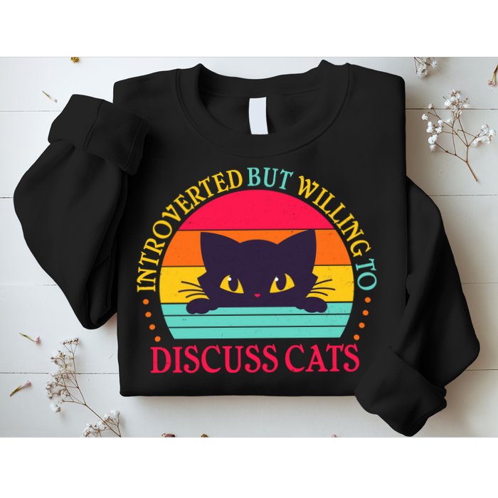 Funny Cute Retro Introverted But Willing To Discuss Cats Sweatshirt
