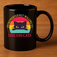 Funny Cute Retro Introverted But Willing To Discuss Cats 11oz C Handle Ceramic Mug