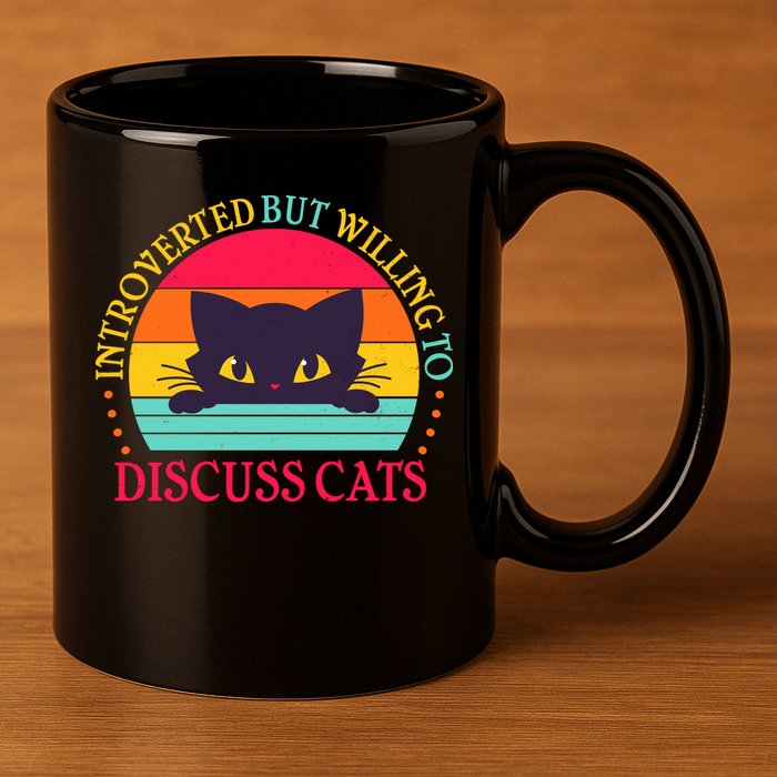 Funny Cute Retro Introverted But Willing To Discuss Cats 11oz C Handle Ceramic Mug