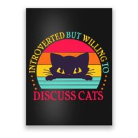 Funny Cute Retro Introverted But Willing To Discuss Cats Poster