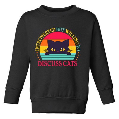 Funny Cute Retro Introverted But Willing To Discuss Cats Toddler Sweatshirt